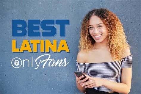 hottest latina onlyfans|Top Latina Onlyfans Creators of 2024